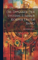 Die Dynamik Der Systeme Starrer Korper Erster Band 1022166492 Book Cover