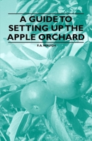 A Guide to Setting Up the Apple Orchard 1446537676 Book Cover
