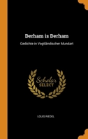 Derham is Derham: Gedichte in Vogtl�ndischer Mundart 0343636573 Book Cover
