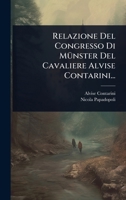 Relazione Del Congresso Di MÃ1/4nster Del Cavaliere Alvise Contarini... (Italian Edition) 1024839621 Book Cover
