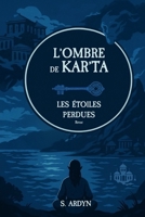 L'ombre de Kar'Ta: Les étoiles perdues - révisé (L'ombre de Kar'Ta - Révisé) (French Edition) B0GN2KJSKM Book Cover