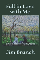 Fall in Love with Me: Love Letters from Jesus B095TLM1Z4 Book Cover