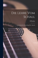 Die Lehre vom Schall: Gemeinfassliche Darstellung der Akustik 1018439277 Book Cover