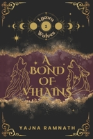 A Bond of Villains: Lycora Wolves Book 2: A Werewolf Romantasy B0FRXNK7GW Book Cover