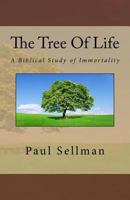 The Tree of Life: A Biblical Study of Immortality 1541350871 Book Cover