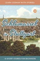 Learn German With Stories: Schlamassel in Stuttgart - 10 Short Stories For Beginners 1799281442 Book Cover