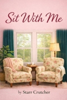 Sit With Me B0GSZP71TK Book Cover