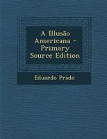 A Illusão Americana 1019105909 Book Cover