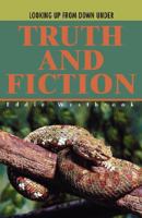 Truth and Fiction: Looking Up from Down Under 0595465927 Book Cover