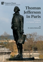 Thomas Jefferson in Paris: The Ministry of a Virginian "Looker-on" 1648895727 Book Cover