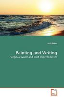 Painting and Writing: Virginia Woolf and Post-Impressionism 3639135008 Book Cover