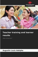 Teacher training and learner results 6207903838 Book Cover