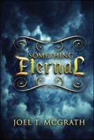 Something Eternal 1682614719 Book Cover