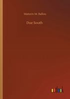 Due South; or Cuba Past and Present 9355395000 Book Cover