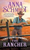 Last Chance Cowboys: The Rancher 1492613053 Book Cover