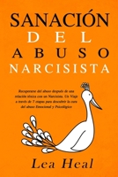 Sanaci�n del Abuso Narcisista: Recuperarse del abuso despu�s de una relaci�n t�xica con un Narcisista. Un Viaje a trav�s de 7 etapas para descubrir la ... Emocional y Psicol�gico 1801560536 Book Cover