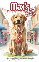 Max's Big Tie Mix Up: A Funny and Heartwarming Chapter Book About Pets, Problem-Solving, and Parade Day Panic B0FHWWHGRG Book Cover