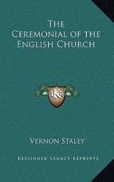 The Ceremonial of the English Church 1162730625 Book Cover