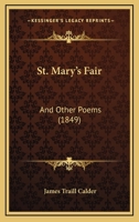 St. Mary's Fair, and Other Poems 0526691468 Book Cover