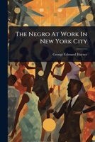 The Negro At Work In New York City 1024833879 Book Cover
