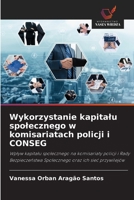 Wykorzystanie kapitalu spolecznego w komisariatach policji i CONSEG (Polish Edition) 6202458925 Book Cover