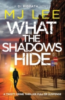 What the Shadows Hide 1800329326 Book Cover