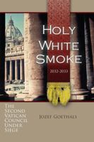 Holy White Smoke 2032-2033 0985156643 Book Cover