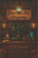 Borrow Me Anyway 1763731197 Book Cover