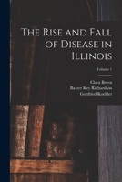 The Rise and Fall of Disease in Illinois; Volume 1 1019249706 Book Cover