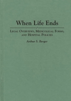 When Life Ends: Legal Overviews, Medicolegal Forms, and Hospital Policies 0275946207 Book Cover