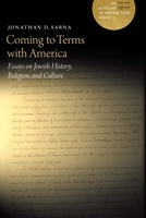 Coming to Terms with America: Essays on Jewish History, Religion, and Culture 0827615116 Book Cover