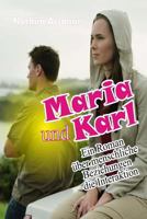 Maria Und Karl: Ein Roman �ber Menschliche Beziehungen Die Interaktion 1537289500 Book Cover