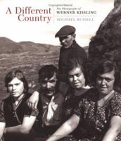 A Different Country: The Photographs of Werner Kissling 1841582611 Book Cover