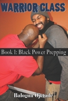 Warrior Class: Black Power Prepping B09DFHZH95 Book Cover