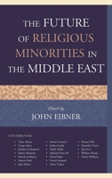 The Future of Religious Minorities in the Middle East 1498561985 Book Cover