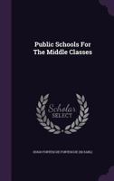 Public Schools for the Middle Classes 0554606305 Book Cover