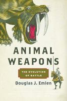 Animal Weapons: The Evolution of Battle 0805094504 Book Cover