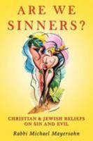 Are We Sinners?: Christian and Jewish Beliefs on Sin and Evil 144016911X Book Cover