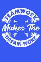 Teamwork Makes The Dream Work: Motivational Inspirational Notebook with blue cover - great gift for coworker, boss or office team (100 pages, lined, 6 x 9) 1097447480 Book Cover
