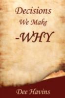 Decisions We Make -Why 1440103798 Book Cover