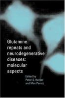 Glutamine Repeats and Neurodegenerative Diseases: Molecular Aspects 0198506856 Book Cover