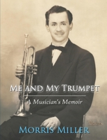 Me and My Trumpet: A Musician's Memoir 024477157X Book Cover