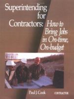 Superintending for Contractors: How to Bring Jobs in on Time, on Budget 0876292724 Book Cover
