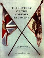 History of the Norfolk Regiment 20th June 1685, to 3rd August,1914 1781519595 Book Cover