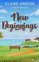 New Beginnings: A Thistle Bay Short Story 1838177787 Book Cover