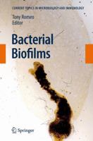 Current Topics in Microbiology and Immunology, Volume 322: Bacterial Biofilms 3540754172 Book Cover