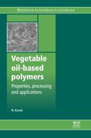 Vegetable oil-based polymers: Properties, processing and applications 0857097105 Book Cover