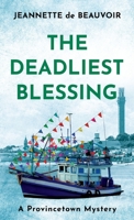 The Deadliest Blessing: A Provincetown Mystery 0999245147 Book Cover