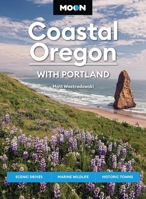Moon Coastal Oregon: With Portland: Scenic Drives, Marine Wildlife, Historic Towns (Moon U.S. Travel Guide) B0GZGGW28F Book Cover