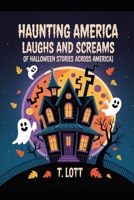 Haunting America: Laughs and Screams of Halloween Stories Across America B0FRZLHR8H Book Cover
